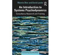 An Introduction to Systems Psychodynamics: Consultancy Research and Training