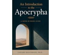 An Introduction to the Apocrypha: A Book-by-Book Guide