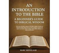 An Introduction to the Bible: A Beginers Guide to Biblical Wisdom - course