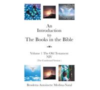 An Introduction to The Books in the Bible: Volume 1 The Old Testament NIV (The Condensed Version )