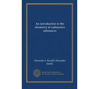 An introduction to the chemistry of radioactive substances