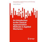 An Introduction to the Classical Approximation Methods in Applied Mechanics (SpringerBriefs in Applied Sciences and Technology)