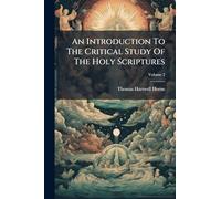 An Introduction To The Critical Study Of The Holy Scriptures