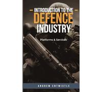 An Introduction To The Defence Industry [UK English]: Volume II - Defence Platforms & Services: 2 (Defence Industry Introduction)