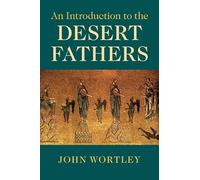 An Introduction to the Desert Fathers