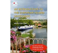 An Introduction to the European Inland Waterways: A guide to cruising on the rivers and canals: A beginner’s guide to boating on the inland waterways of Continental Europe