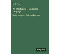 An Introduction to the French Language: An Introduction to the French Language