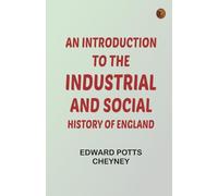 An Introduction to the Industrial and Social History of England