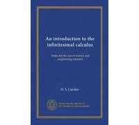 An introduction to the infinitesimal calculus: Notes for the use of science and engineering students