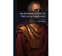 An Introduction To The Latin Language
