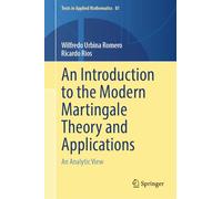 An Introduction to the Modern Martingale Theory and Applications: An Analytic View: 81 (Texts in Applied Mathematics, 81)