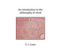 An Introduction to the Philosophy of Mind Paperback (Cambridge Introductions to Philosophy)