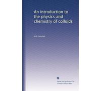 An introduction to the physics and chemistry of colloids