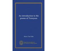 An introduction to the poems of Tennyson