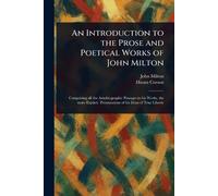 An Introduction to the Prose and Poetical Works of John Milton
