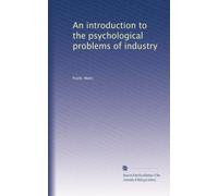 An introduction to the psychological problems of industry