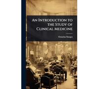 An Introduction to the Study of Clinical Medicine