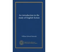 An introduction to the study of English fiction