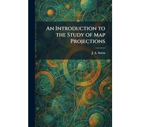 An Introduction to the Study of Map Projections