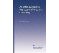 An introduction to the study of organic chemistry