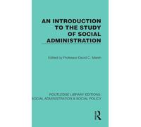 An Introduction to the Study of Social Administration (Routledge Library Editions: Social Administration & Social Policy)