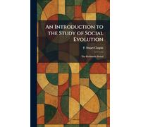 An Introduction to the Study of Social Evolution: The Prehistoric Period