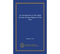An introduction to the study of some living religions of the East