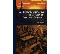 An Introduction to the Study of Universal History