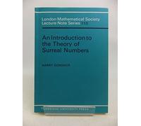 An Introduction to the Theory of Surreal Numbers Paperback: 110 (London Mathematical Society Lecture Note Series, Series Number 110)