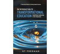 An Introduction to Transformational Education: Redefining Leadership in the Classroom