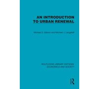 An Introduction to Urban Renewal (Routledge Library Editions: Economics and Society)
