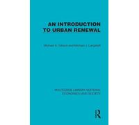 An Introduction to Urban Renewal (Routledge Library Editions: Economics and Society)
