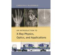 An Introduction to X-Ray Physics, Optics, and Applications