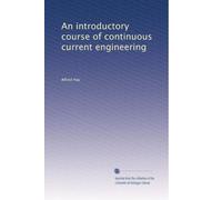 An introductory course of continuous current engineering