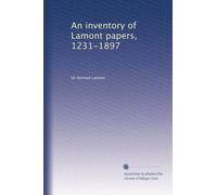An inventory of Lamont papers, 1231-1897