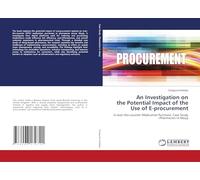 An Investigation on the Potential Impact of the Use of E-procurement: in over-the-counter Medication Purchase: Case Study - Pharmacies in Abuja