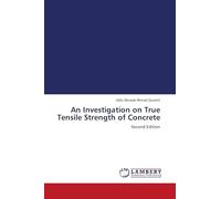 An Investigation on True Tensile Strength of Concrete: Second Edition