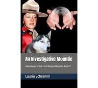 An Investigative Mountie: Adventures of the First Woman Mountie. Book 17