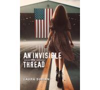 An invisible thread: A love story and action adventure that spans distances, desires, and high-tension missions
