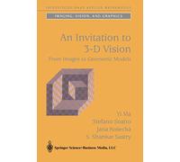 An Invitation to 3-D Vision: From Images to Geometric Models: 26 (Interdisciplinary Applied Mathematics)