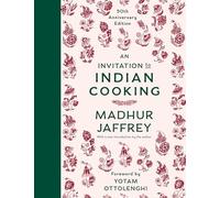 An Invitation to Indian Cooking: 50th Anniversary Edition: A Cookbook