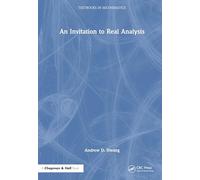 An Invitation to Real Analysis (Textbooks in Mathematics)