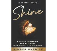 An Invitation to Shine: A GUIDED COMPANION and WORKBOOK