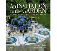 An Invitation to the Garden: Seasonal Entertaining Outdoors