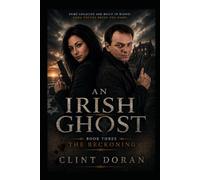 An Irish Ghost: Book Three: The Reckoning (The Irish Ghost)