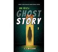 AN IRISH GHOST STORY. Vol. 1