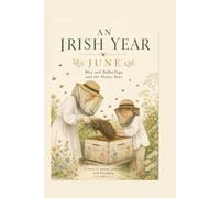 An Irish Year: June: Max and BaBeeYaga and the Honey Bees - A Gentle Illustrated Story of Nature, Patience and Belonging for Children Ages 4-9 ... Story Sets - or simply Tales with BaBeeYaga)
