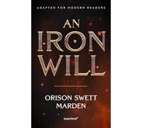 An Iron Will: Adapted for Modern Readers