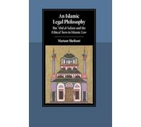 An Islamic Legal Philosophy: Ibn ʿAbd al-Salām and the Ethical Turn in Islamic Law (Cambridge Studies in Islamic Civilization)