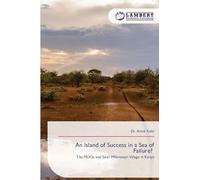 An Island of Success in a Sea of Failure?: The MDGs and Sauri Millennium Village in Kenya